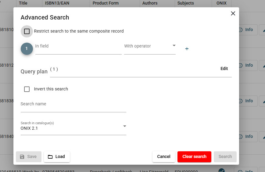 The Advanced Search dialog: the Restrict search to the same composite record checkbox, a criterion row with In field, With operator and For value, the Query plan, Invert this search, Search name, Search in catalogue(s) and the Save, Load, Cancel, Clear search and Search buttons