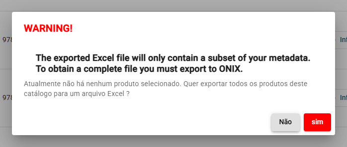 A caixa de diálogo ATENÇÃO! da exportação Excel, lembrando que o arquivo contém um subconjunto dos metadados, com seus botões Não e sim.